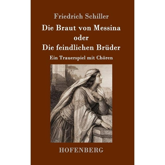 Die Braut von Messina oder Die feindlichen Brüder (Hardcover)