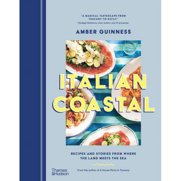 Italian Coastal: Recipes and Stories from Where the Land Meets the Sea, (Hardcover)