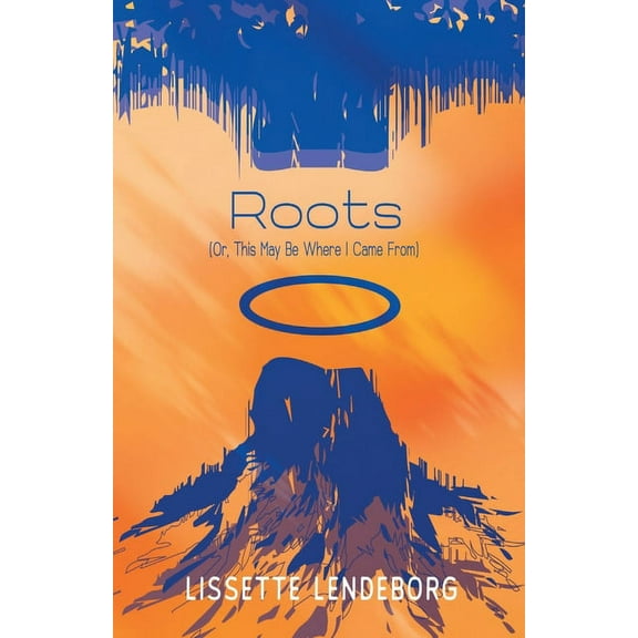 Roots (Or, This May Be Where I Came From) (Paperback)