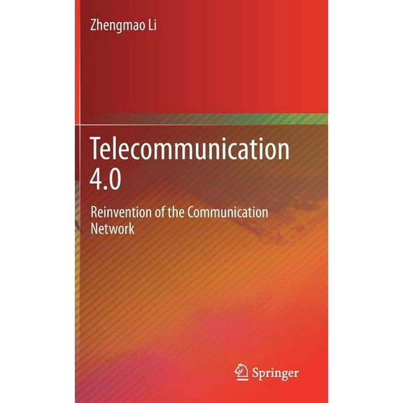 Telecommunication 4.0: Reinvention of the Communication Network, (Hardcover)