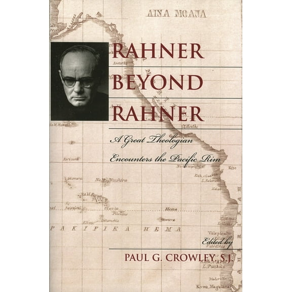 Rahner Beyond Rahner: A Great Theologian Encounters the Pacific Rim, (Hardcover)