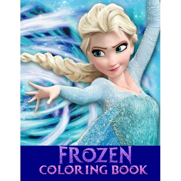 Frozen Coloring Book frozen coloring books for girls (Paperback