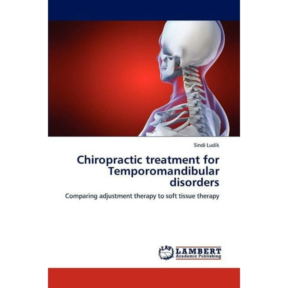 Chiropractic treatment for Temporomandibular disorders (Paperback)