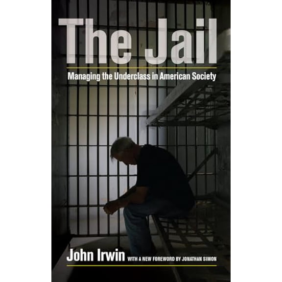 Pre-Owned Jail: Managing the Underclass in American Society, 9780520277342, 0520277341, Paperback, First Edition, With a New Foreword by Jonathan Simon edition