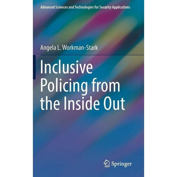 Advanced Sciences and Technologies for S Inclusive Policing from the Inside Out, (Hardcover)