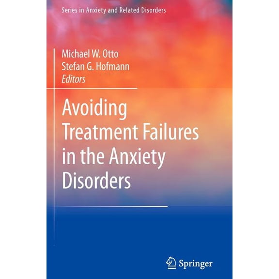Anxiety and Related Disorders Avoiding Treatment Failures in the Anxiety Disorders, (Paperback)