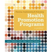 Planning, Implementing, and Evaluating Health Promotion Programs: A Primer (Paperback)