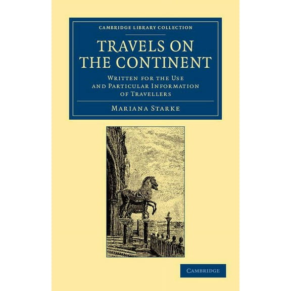 Cambridge Library Collection - Travel, E Travels on the Continent, (Paperback)