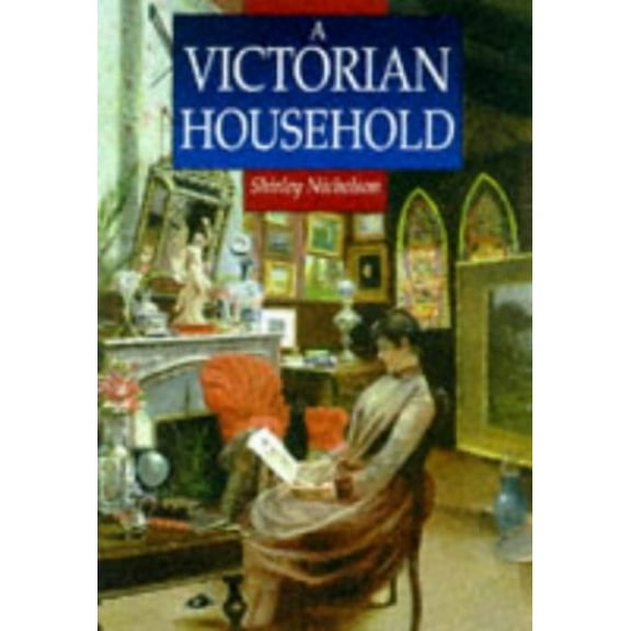 Pre-Owned A Victorian Household (Paperback) 0750918268 9780750918268