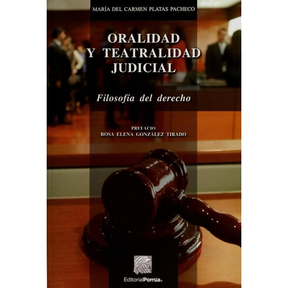 Oralidad y teatralidad judicial Editorial Porrúa 9786070923623