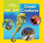 NATIONAL GEOGRAPHIC KIDS : National Geographic Kids Look and Learn: Ocean Creatures (Board Book)