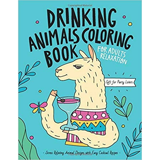 Download Drinking Animals Coloring Book A Fun Coloring Gift Book Paperback 2019 By Caffeinestar Publishing Walmart Com Walmart Com