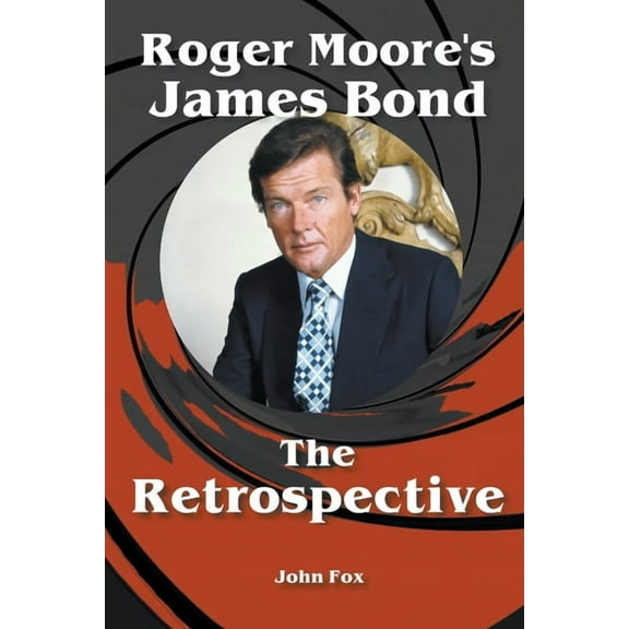 Roger Moore's James Bond - The Retrospective, (Paperback)
