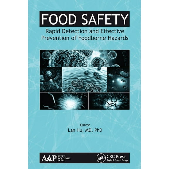 Food Safety: Rapid Detection and Effective Prevention of Foodborne Hazards, (Paperback)