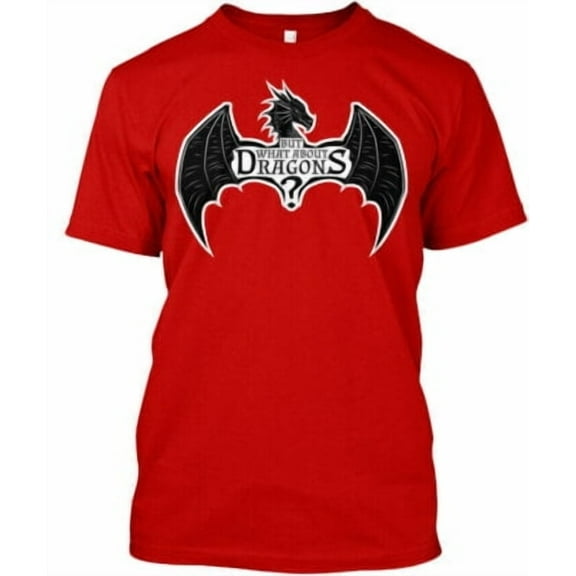 Velto Dragons - But What About Drhgons T-Shirt Made in the USA All Size S-5XL