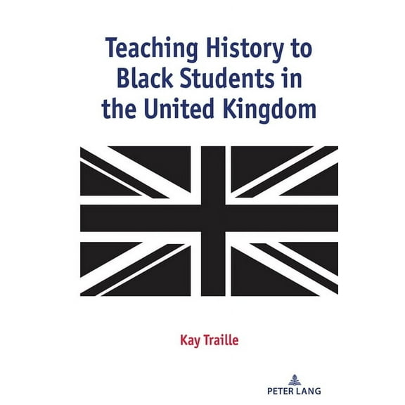 Teaching History to Black Students in the United Kingdom, (Hardcover)
