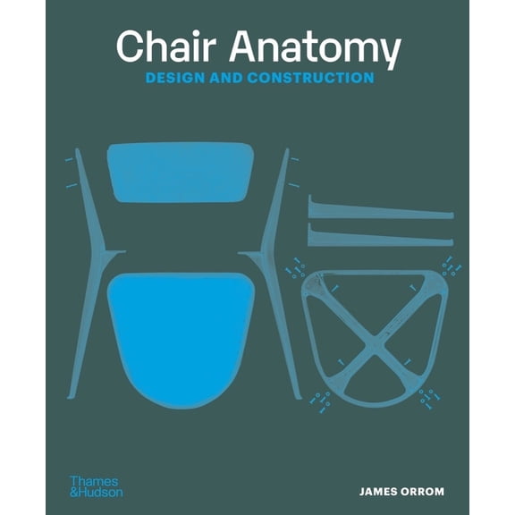 Chair Anatomy: Design and Construction, (Paperback)