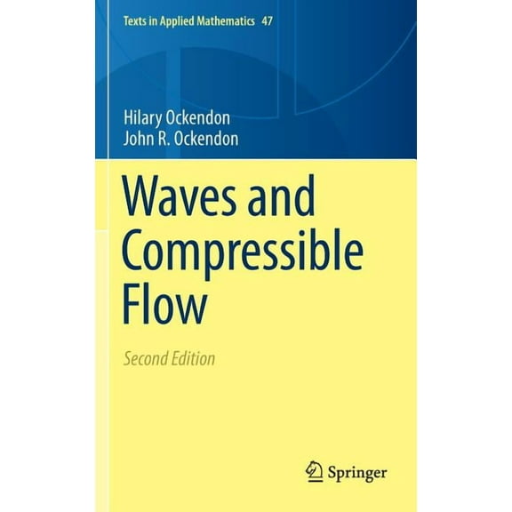Texts in Applied Mathematics Waves and Compressible Flow, Book 47, (Hardcover)