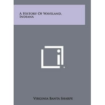 A History Of Waveland, Indiana (Hardcover)