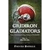 GRIDIRON GLADIATORS: Italian-Americans in College, Semipro and Pro Football