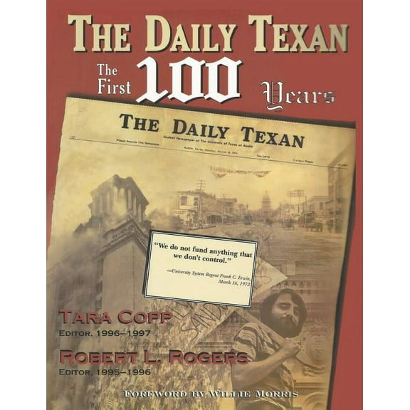 The Daily Texan: The First 100 Years (Paperback) by Tara Copp, Robert L Rogers
