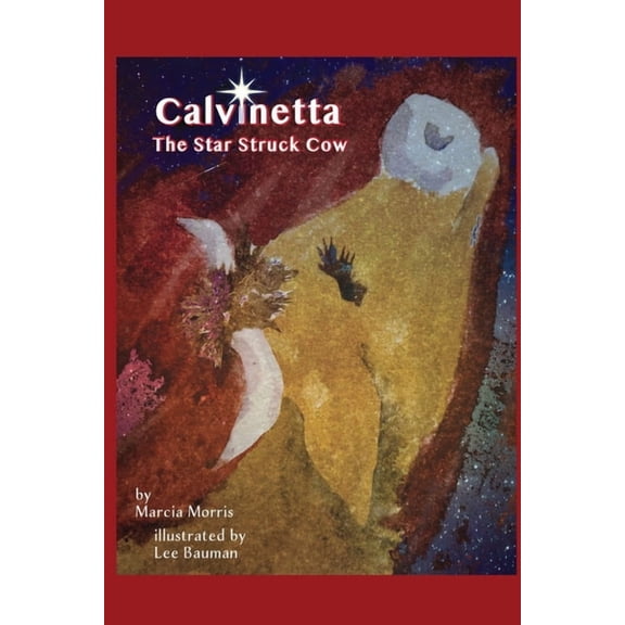 Calvinetta The Star Struck Cow: The Star Struck Cow, (Paperback)