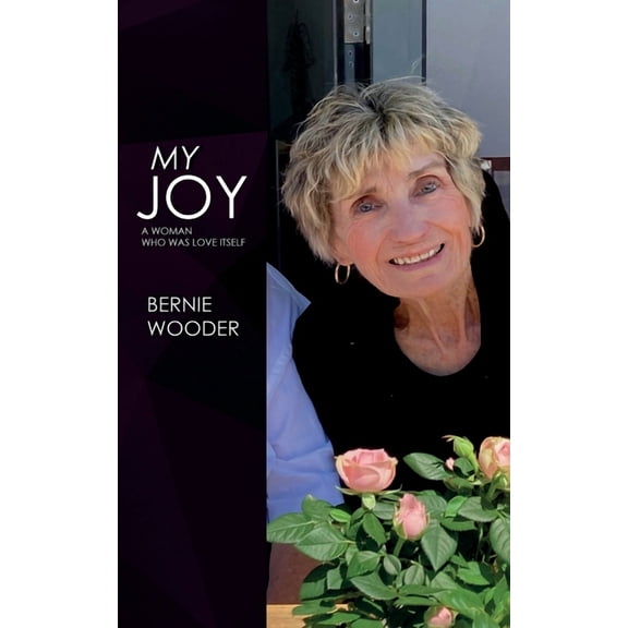 My Joy: A Woman Who Was Love Itself, (Paperback)