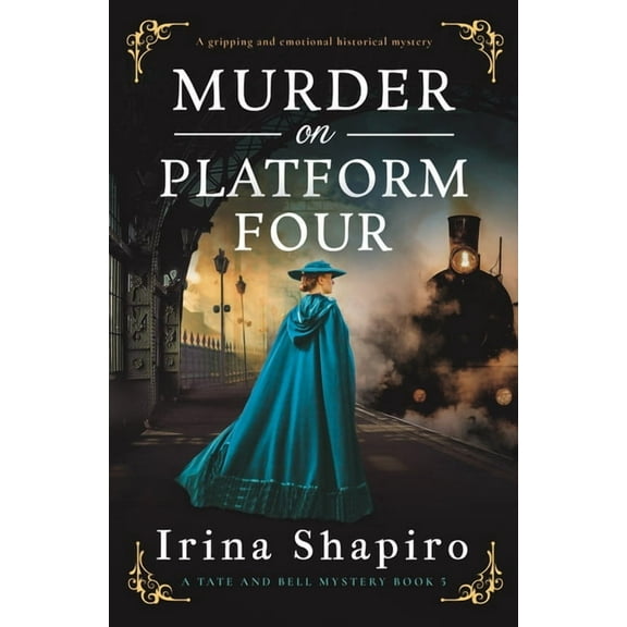 A Tate and Bell Mystery Murder on Platform Four: A Gripping and Emotional Historical Mystery, Book 5, (Paperback)