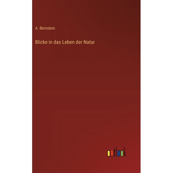 Blicke in das Leben der Natur, (Hardcover)