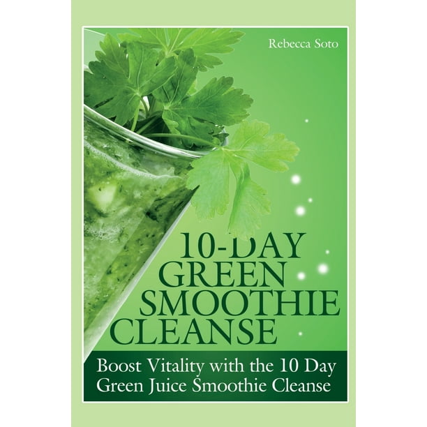 10Day Green Smoothie Cleanse Boost Vitality with the 10 Day Green Smoothie Cleanse (Paperback