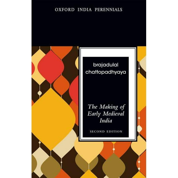 Oxford India Perennials The Making of Early Medieval India, (Paperback)