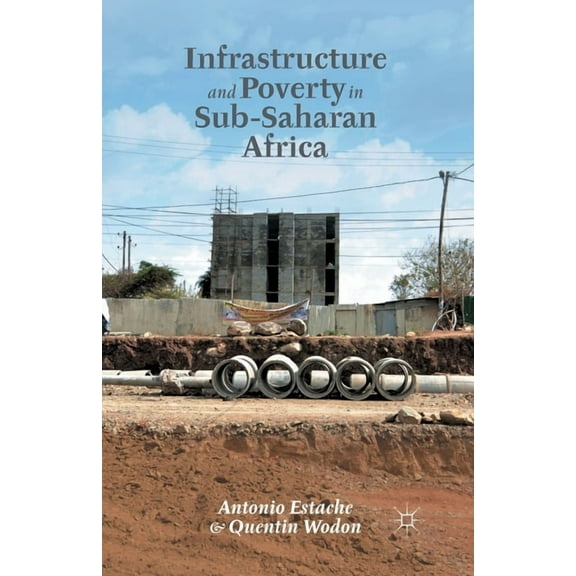 Infrastructure and Poverty in Sub-Saharan Africa, (Paperback)