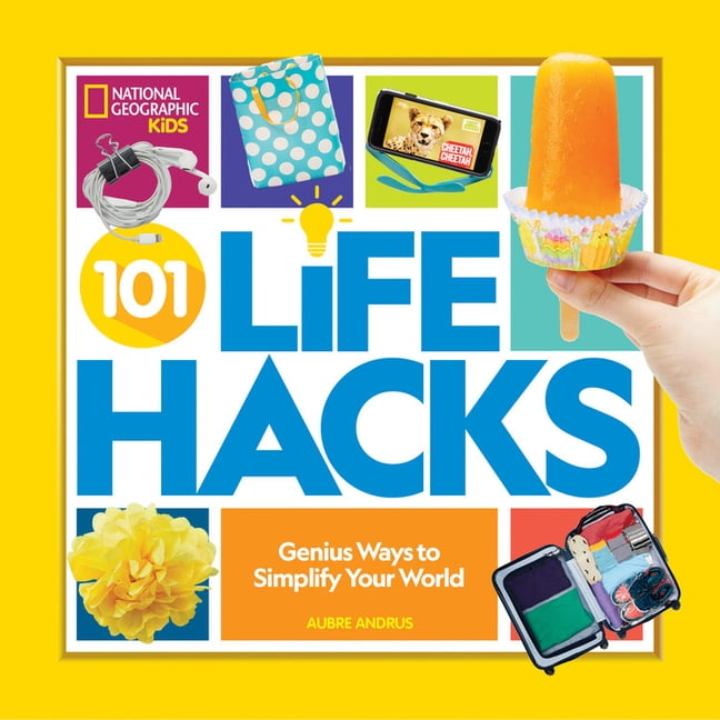 101 Life Hacks : Genius Ways to Simplify Your World ...