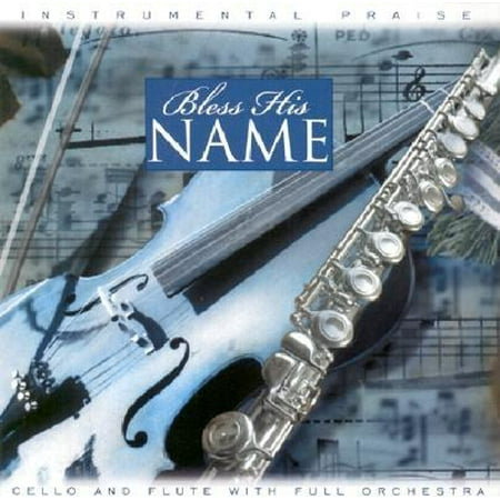 Instrumental Praise: Bless His Name: Cello and Flute (Best Flute Instrumental Music)