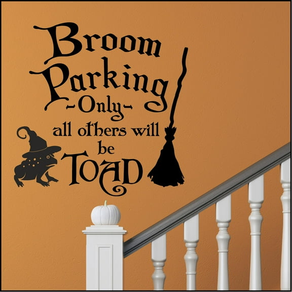 Halloween Broom Parking Only all others will be Toad Vinyl Lettering Wall decal (20"H x 20"L Black)