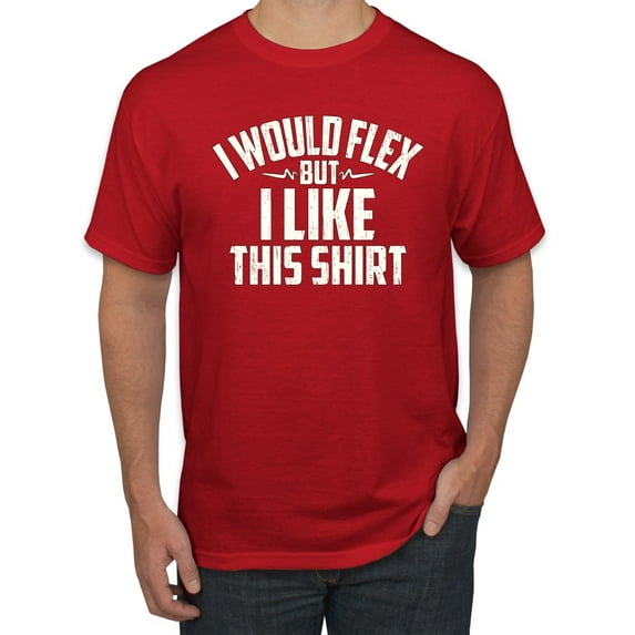 Wild Bobby, I Would Flex But I Like This Shirt, Gym/Workout, Men Graphic Tee, Red, 5X-Large