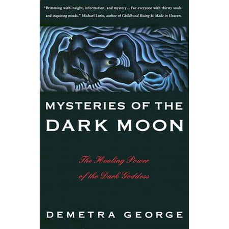 Mysteries of the Dark Moon : The Healing Power of the Dark Goddess