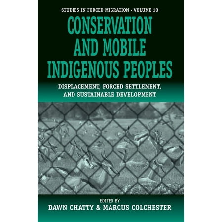 UPC: 9781571818423 | Forced Migration: Conservation and Mobile Indigenous Peoples: Displacement  Forced Settlement and Sustainable Development (Paperback)