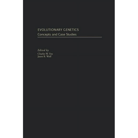 Evolutionary Genetics: Concepts and Case Studies, (Hardcover)