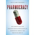 thumbnail image 2 of Pharmocracy : Comment les Offres Correctes et les Réglementations Médicales Erronées Sont en Fausse Compagnie -- et Que Faire à Ce Sujet, 2 of 2
