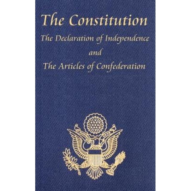 The Constitution of the United States of America, with the Bill of Rights and All of the Amendments; The Declaration of Independence; And the Articles