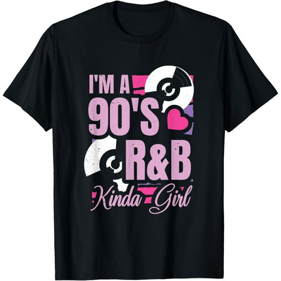I'm a 90's R&b Kinda Girl Funny Creative Graphic T-Shirt