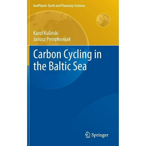 Geoplanet: Earth and Planetary Sciences Carbon Cycling in the Baltic Sea, Book 6, (Hardcover)