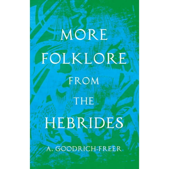 More Folklore from the Hebrides (Folklore History Series), (Paperback)