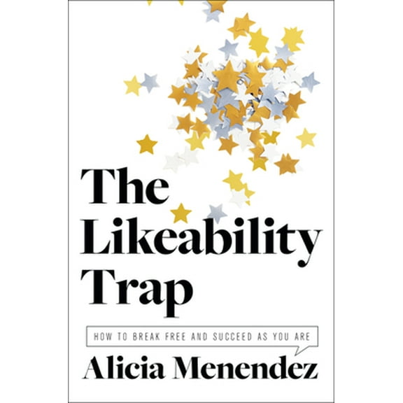 Pre-Owned The Likeability Trap: How to Break Free and Succeed as You Are (Hardcover) 0062838768 9780062838766