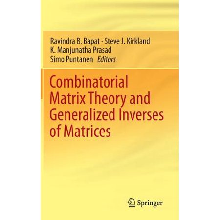 Combinatorial Matrix Theory And Generalized Inverses Of Matrices - 