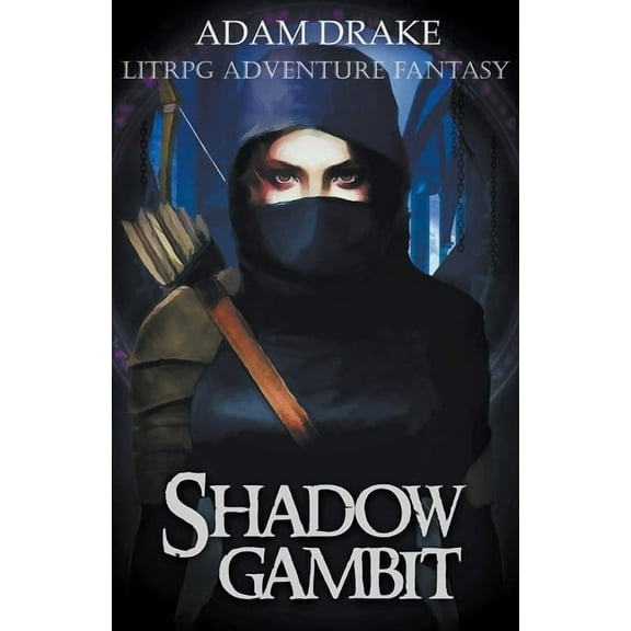 Litrpg: Shadow for Hire Shadow Gambit: LitRPG Adventure Fantasy, Book 1, (Paperback)
