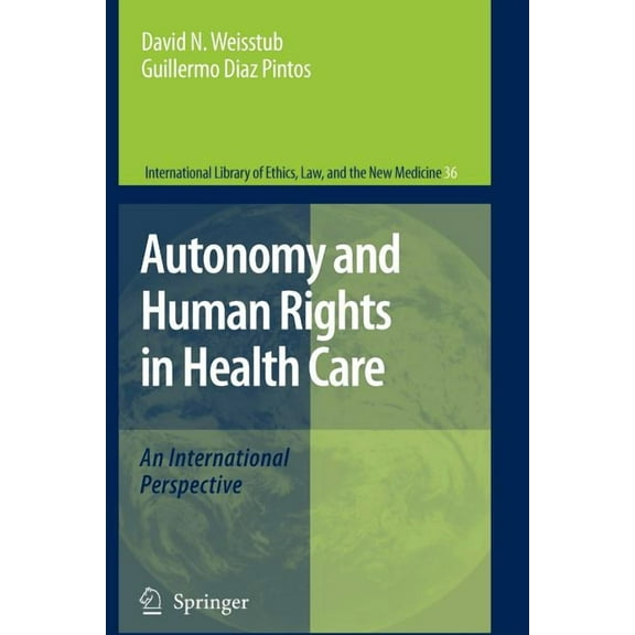 International Library of Ethics, Law, an Autonomy and Human Rights in Health Care: An International Perspective, Book 36, (Paperback)