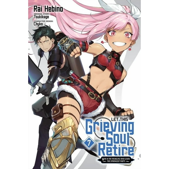 Let This Grieving Soul Retire (Manga) Let This Grieving Soul Retire, Vol. 7 (Manga): Woe Is the Weakling Who Leads the Strongest Party, Book 7, (Paperback)