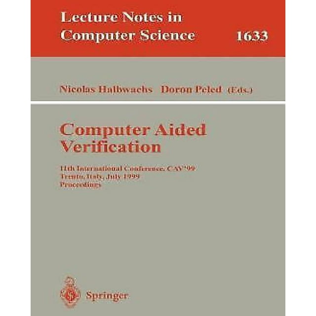 Vérification Assistée par Ordinateur : 11e Conférence Internationale, CAV'99, Trento, Italie, 6-10 Juillet 1999, Proceedings (Notes de Conférence en Informatique)